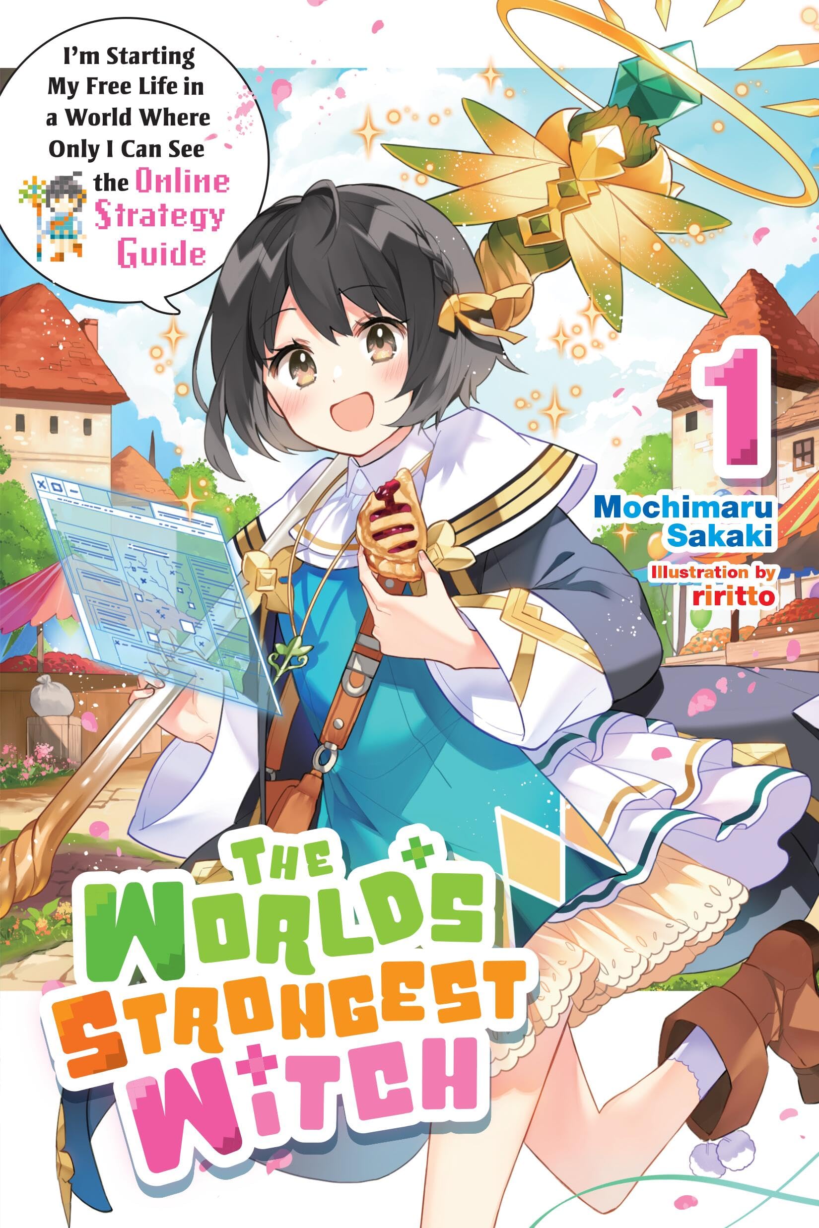 The World's Strongest Witch, Vol. 1 (light novel): I’m Starting My Free Life in a World Where Only I Can See the Online Strategy Guide (World's Strongest Witch, Light Novel, 1) Contemporary literature