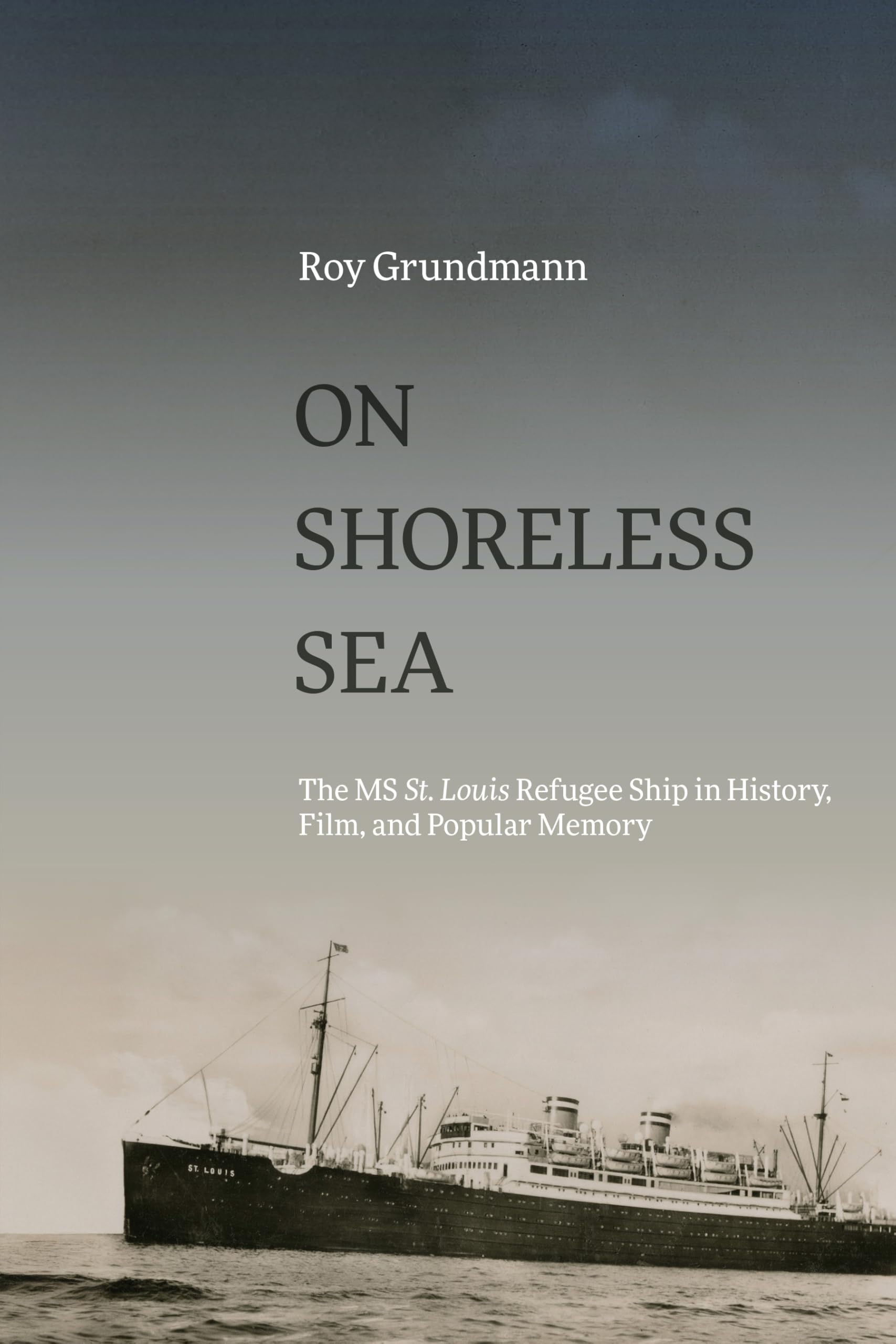On Shoreless Sea: The Ms St. Louis Refugee Ship in History, Film and Popular Memory (Suny Series, Horizons of Cinema) Social Sciences