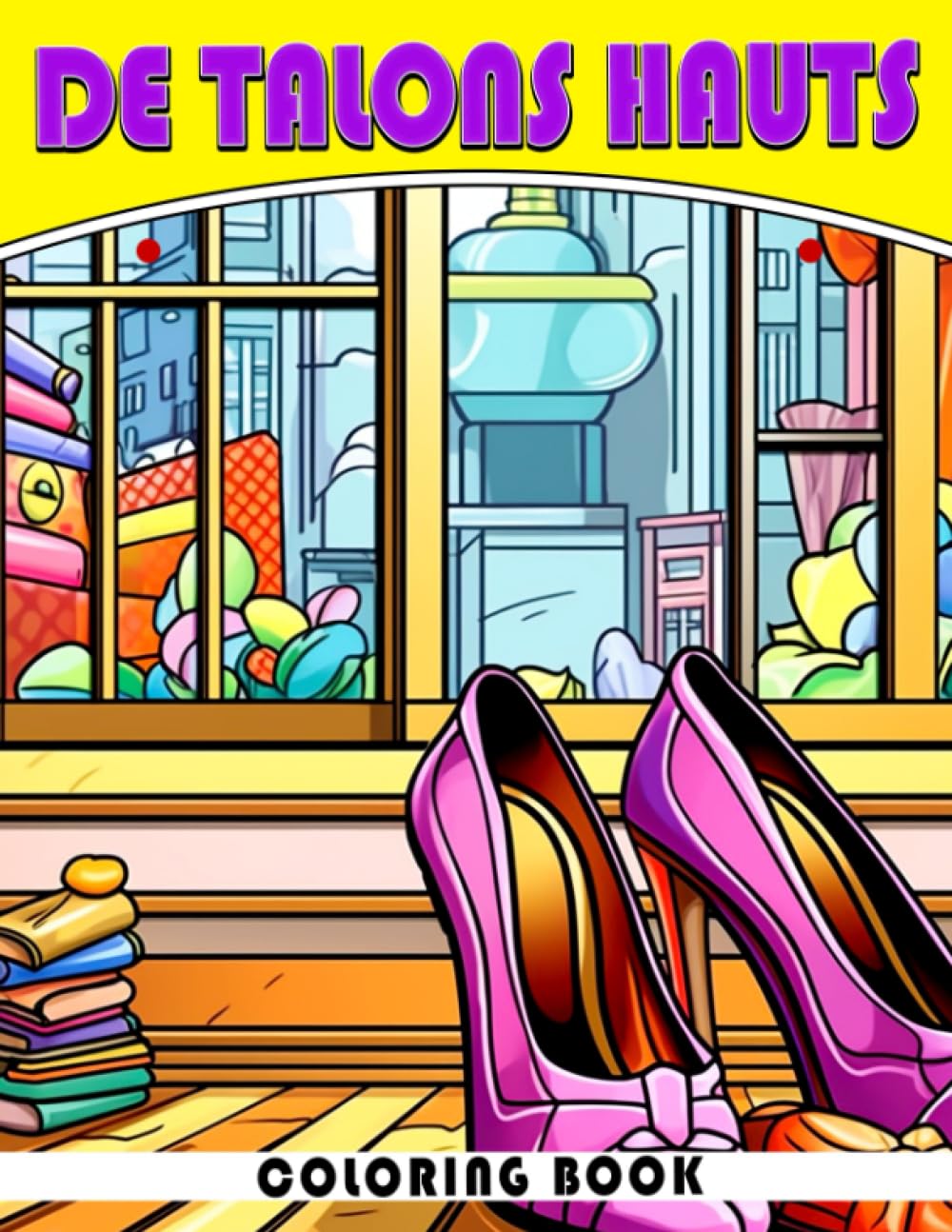 Livre de coloriage de talons hauts: Pages de coloriage Lades avec des illustrations vi book