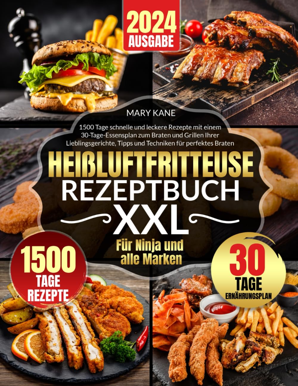 Heißluftfritteuse Rezeptbuch: 1500 Tage schnelle und leckere Rezepte mit einem 30-Tage-Essensplan zum Braten und Grillen Ihrer Lieblingsgerichte, Tipps und Techniken für perfektes Braten book