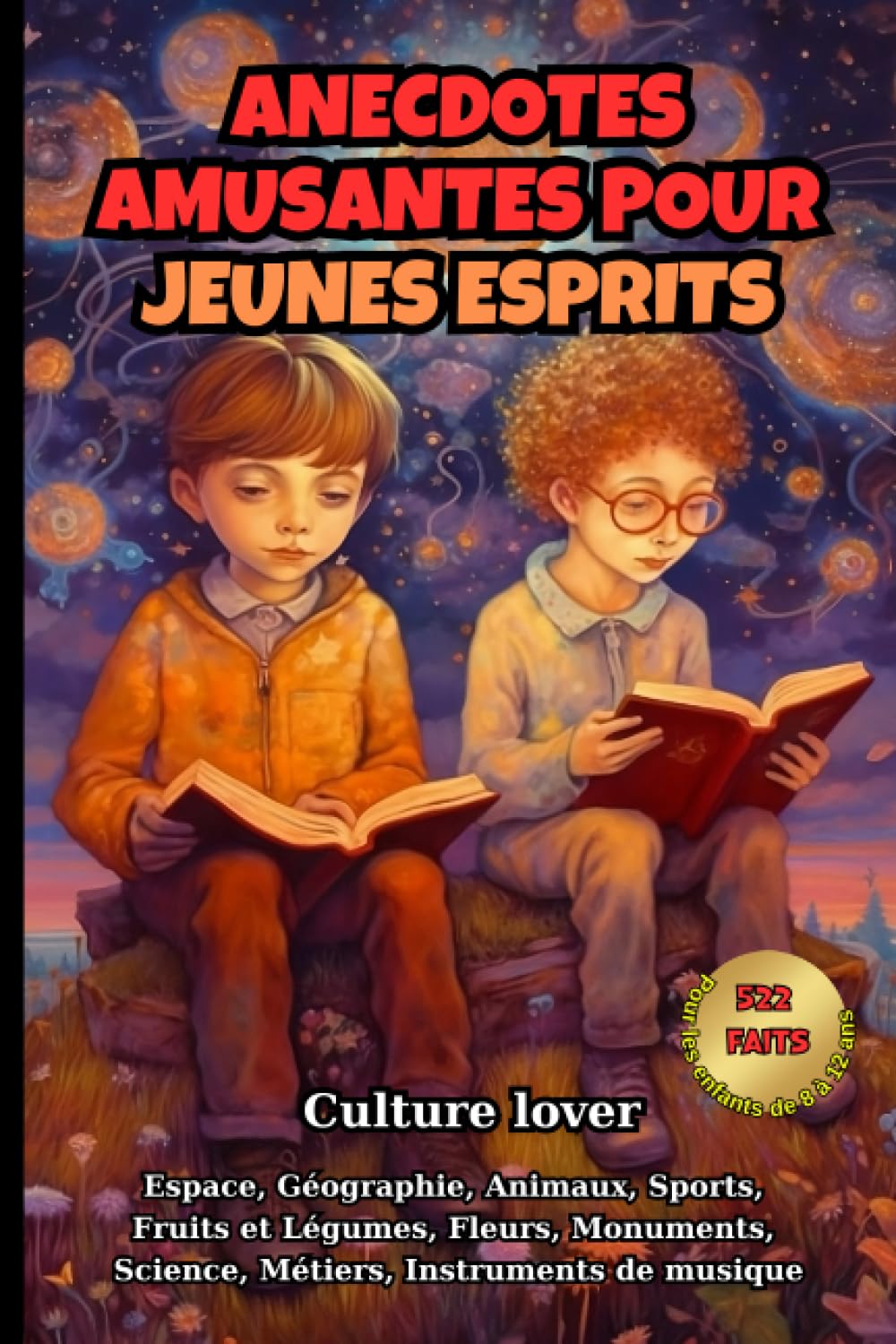 Anecdotes Amusantes Pour Jeunes Esprits: Un Voyage à Travers la Connaissance, 522 Faits intéressants book