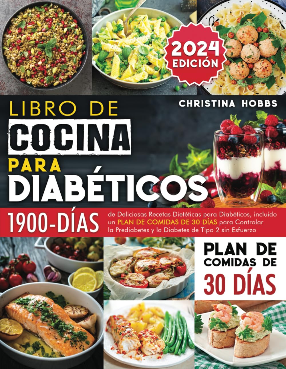 Libro de Cocina para Diabéticos: 1900 Días de Deliciosas Recetas Dietéticas para Diabéticos + un Plan de Comidas de 30 Días para Controlar la Prediabetes y la Diabetes de Tipo 2 sin Esfuerzo Health, Nutrition & Fitness