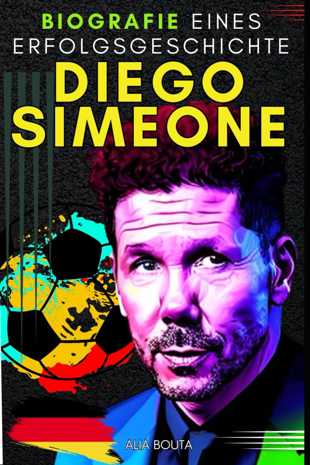 Diego Simeone: Biografie einer Erfolgsgeschichte Sports