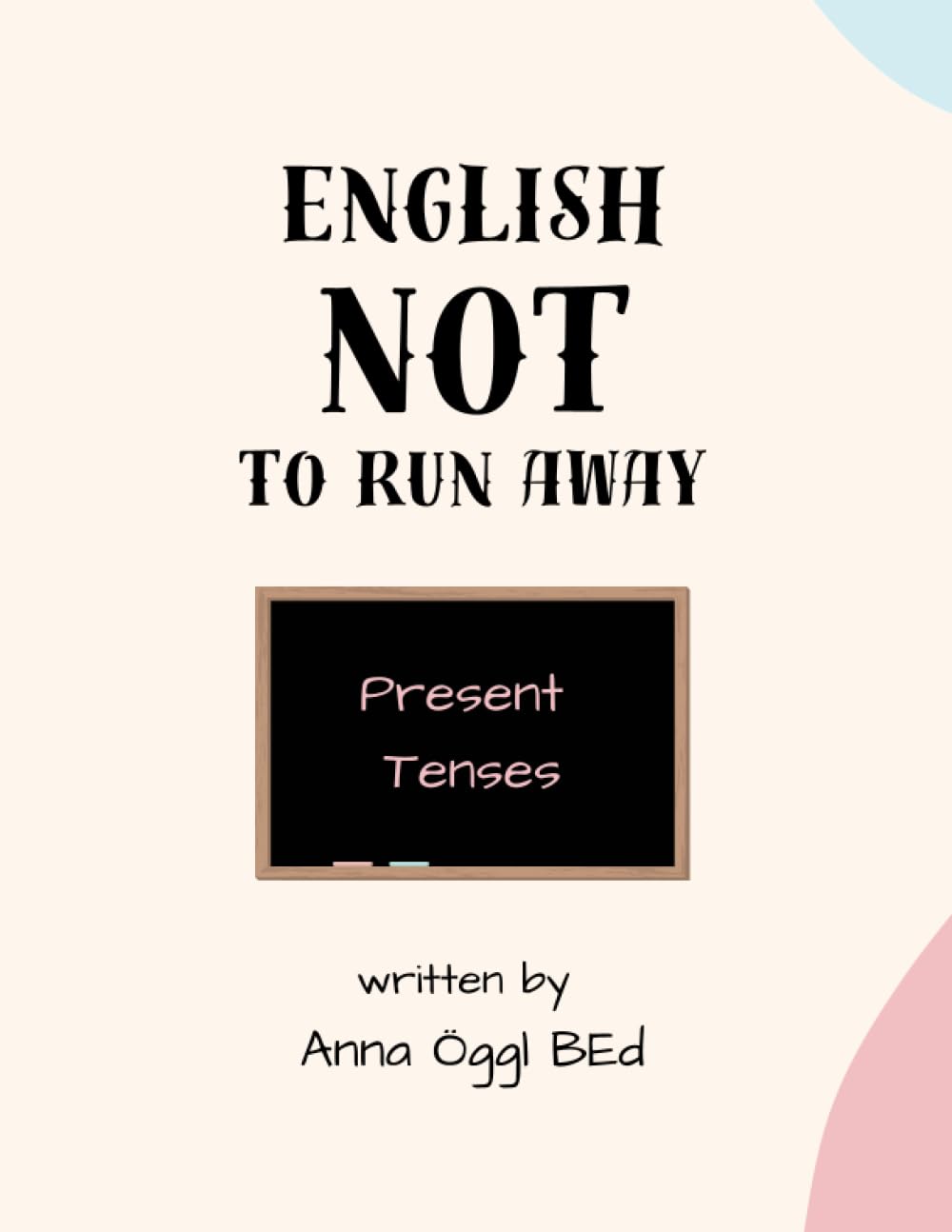 English - NOT to run away - Present Tenses: a pixie teacher book Education