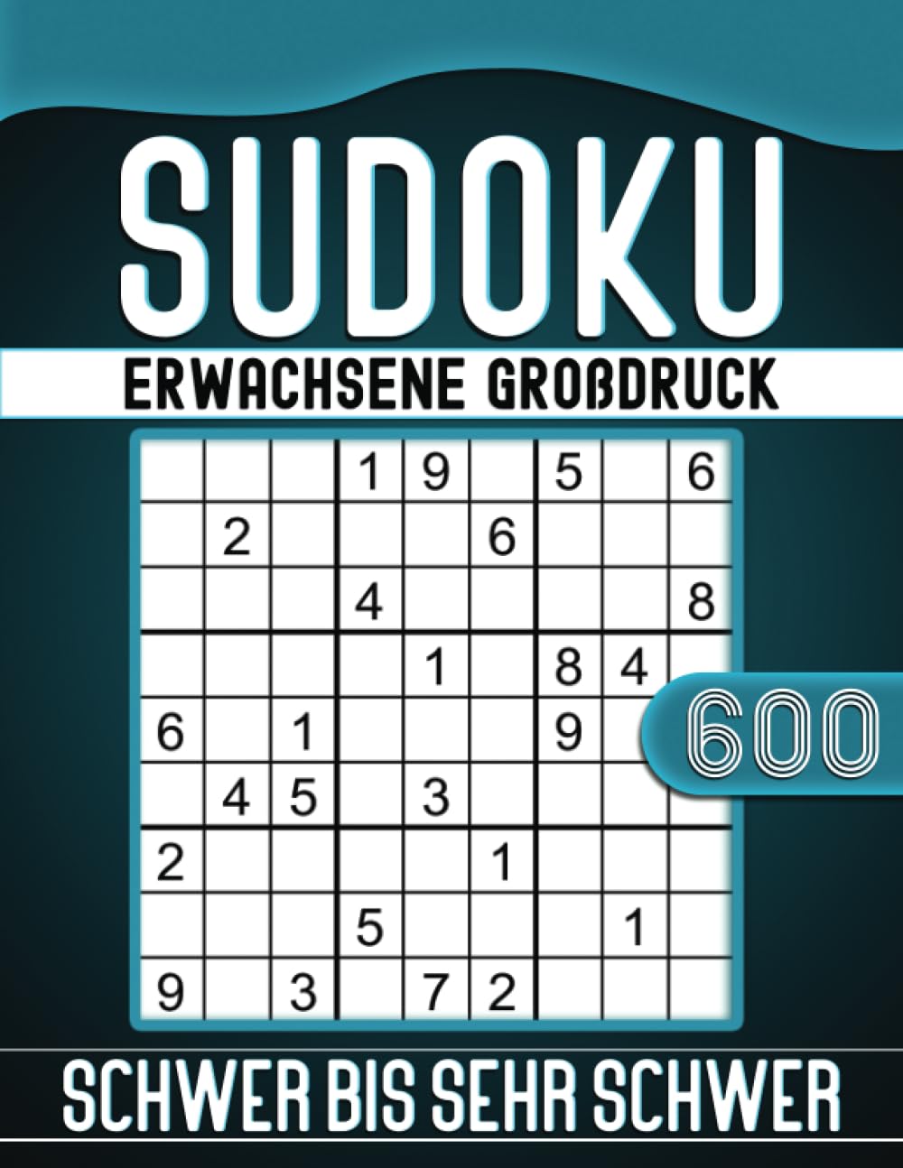 Sudoku Erwachsene großdruck Schwer Bis Sehr Schwer: 600 Rätsel mit Lösungen, Geschenkidee für Erwachsene, Oma, Opa. Leisure & Fun