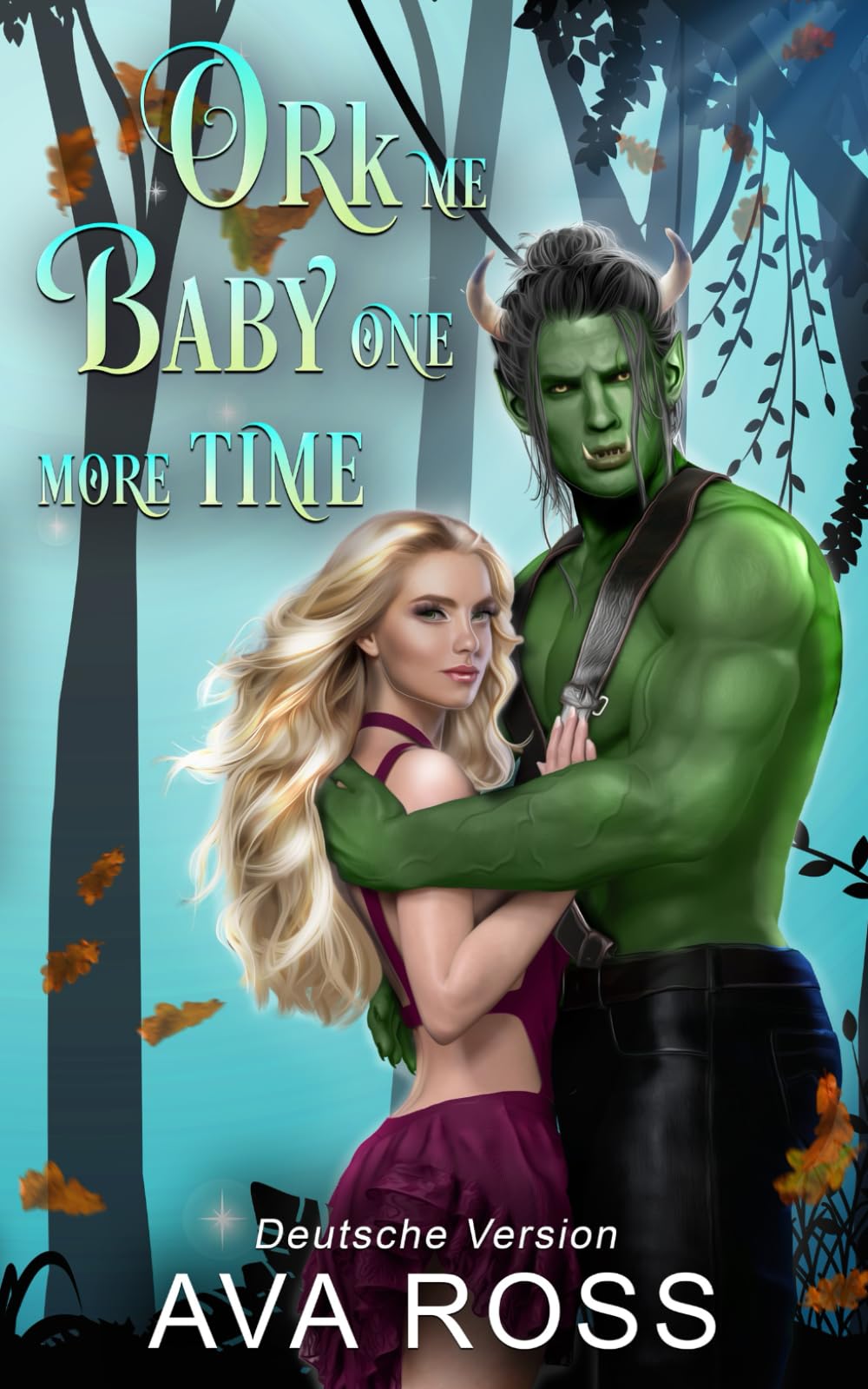 Ork Me Baby One More Time: Ein lustiger Monsterroman (Monsterville Deutsch, Band 2) New Adult