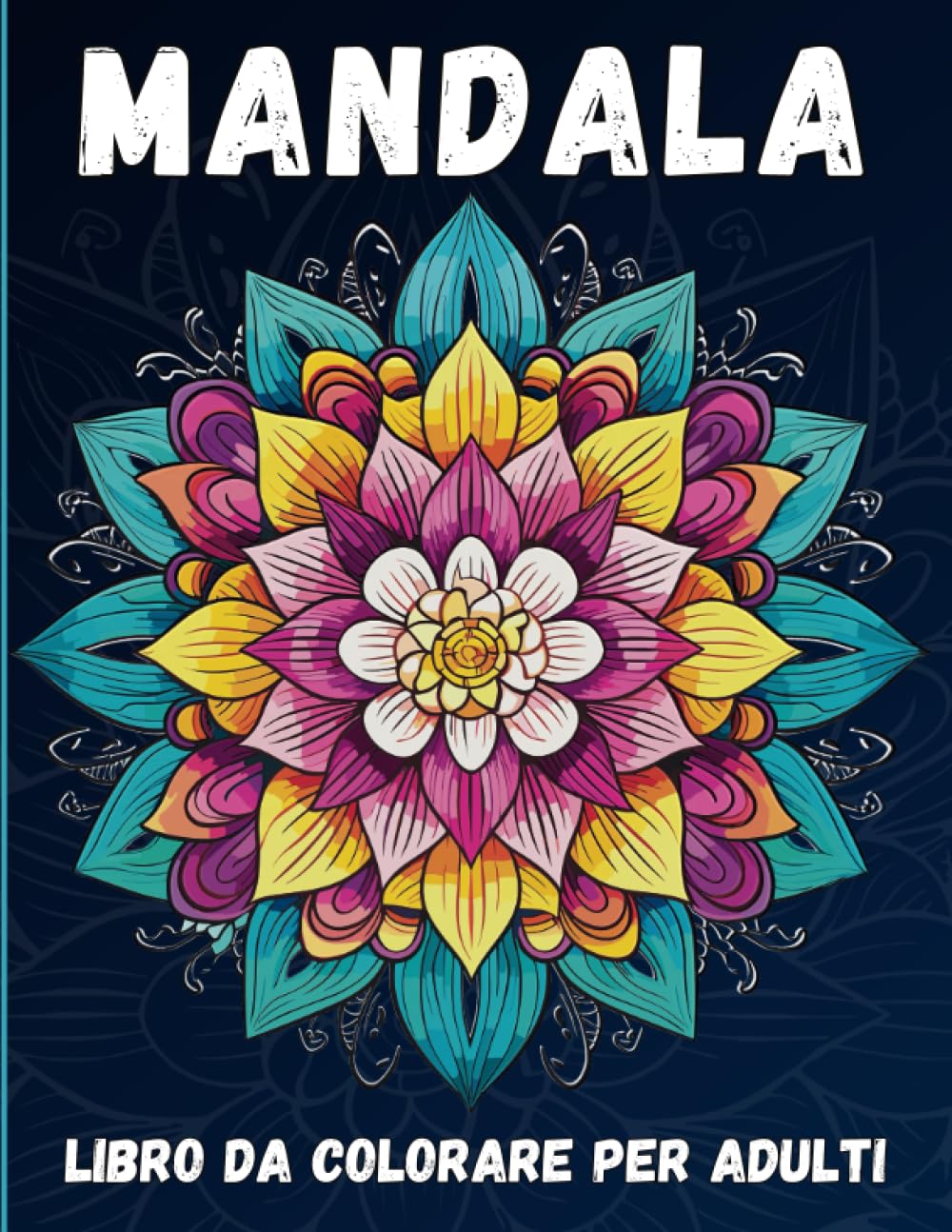Disegni Mandala da Colorare per Adulti: Magnifici Mandala per Alleviare lo Stress e l'Ansia: Momenti di Arte e Relax per Ricaricare la Mente. Per Principianti ed Esperti - Il Regalo Perfetto! Film, Art & Culture
