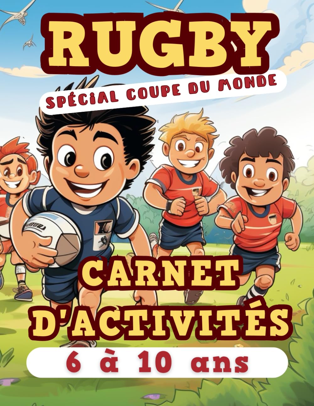 Cahier d'Activités Rugby: Cahier de Vacances Rugby pour les enfants de 6 à 10 ans. Livre de Rugby pour Enfants en FORMAT A4 avec jeux, activités et quizz Leisure & Fun