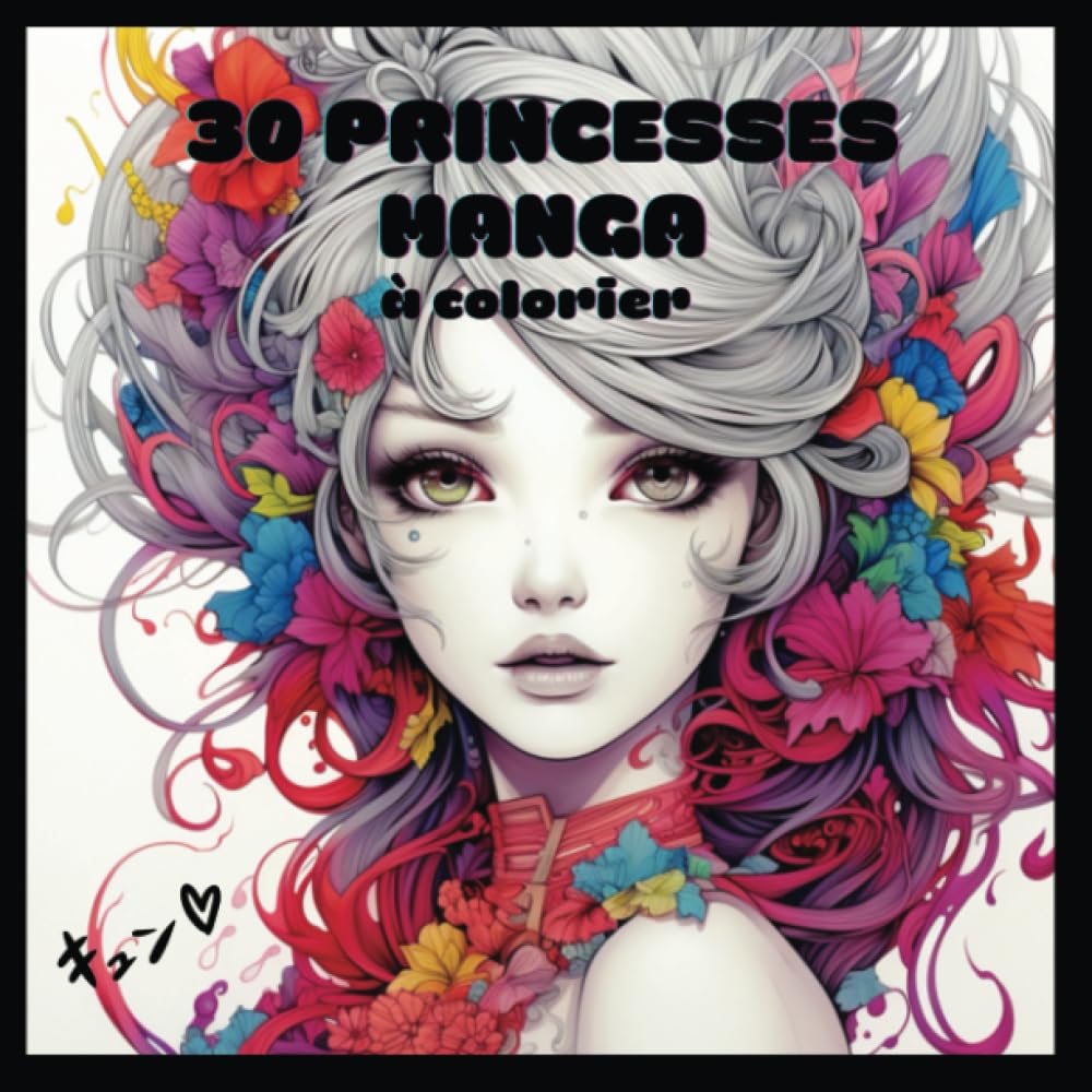 30 Princesses Manga à colorier: Livre de Coloriage pour Enfants, Ados et Adultes, univers Manga & Fleurs book