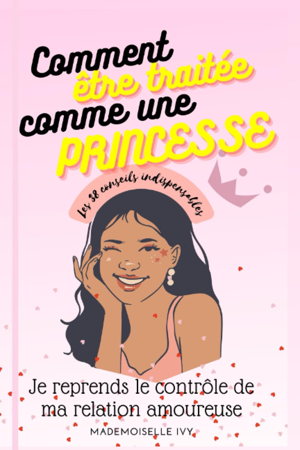 Comment être traitée comme une princesse : Les 38 conseils indispensables book
