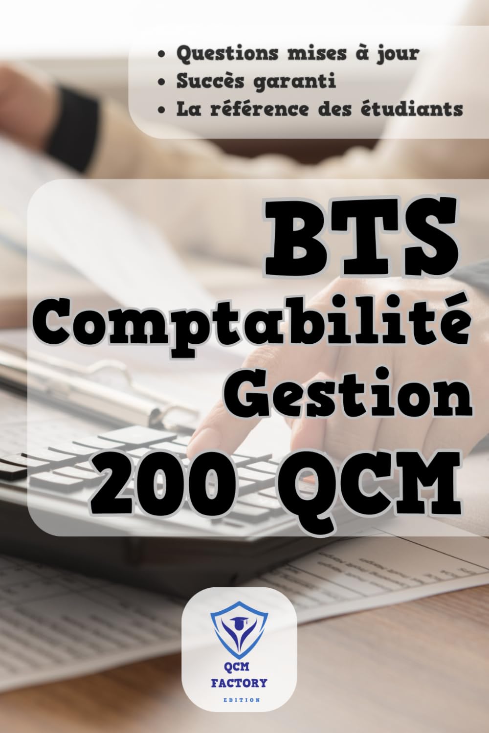 BTS Comptabilité Gestion : 200 QCM: Exercices d'entraînement pour les examens de Comptabilité et Gestion Study Guides