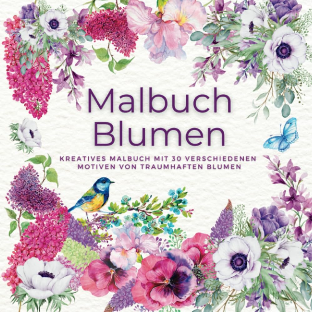 Traumhafte Blumen: Kreatives Malbuch mit 30 verschiedenen Motiven von traumhaften Blumen für Erwachsene und Jugendliche (Malbuch für Kreativität, ... der Konzentrationsfähigkeit und Stressabbau) Hobbies & Crafts