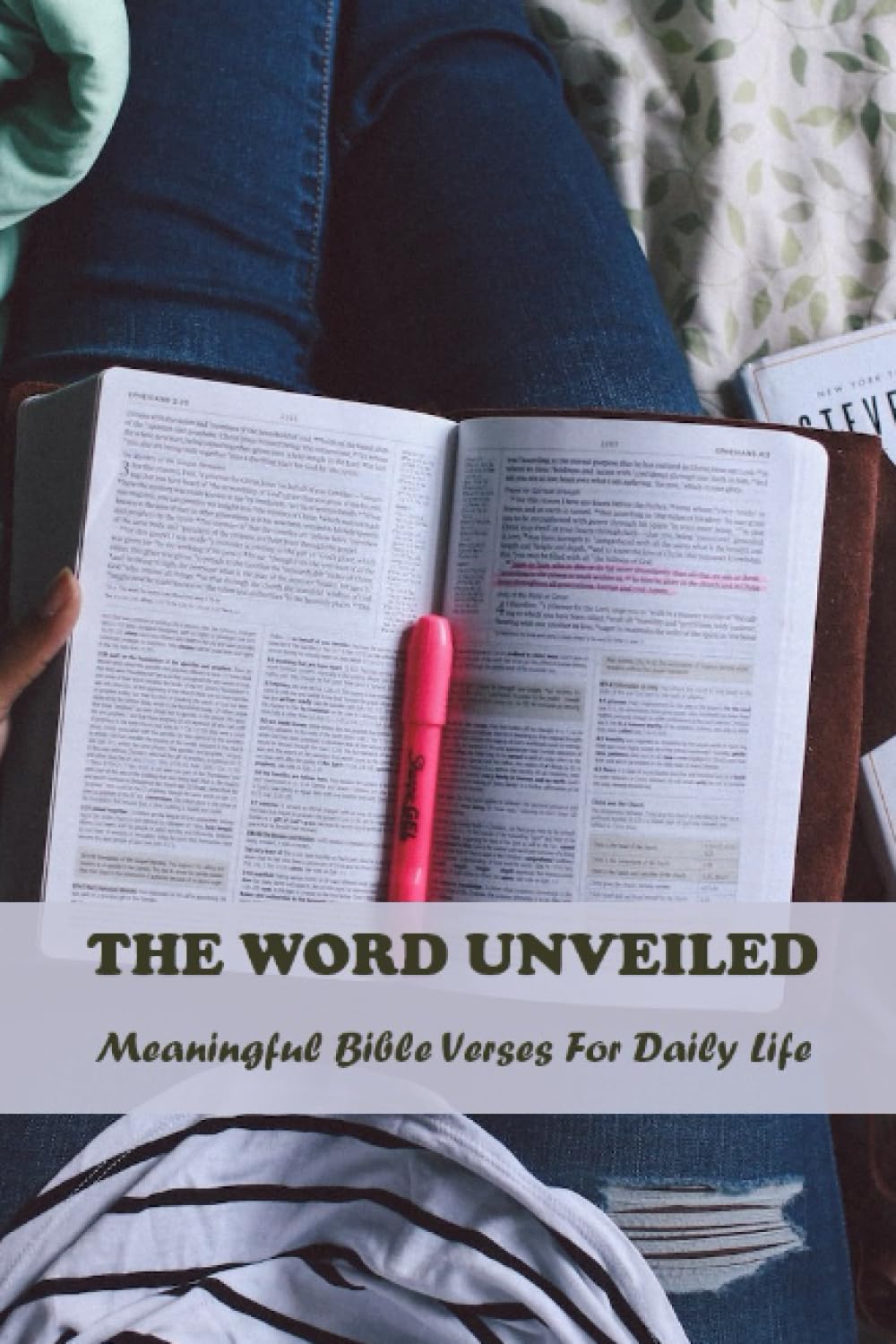 The Word Unveiled: Meaningful Bible Verses For Daily Life Religion & Esotericism