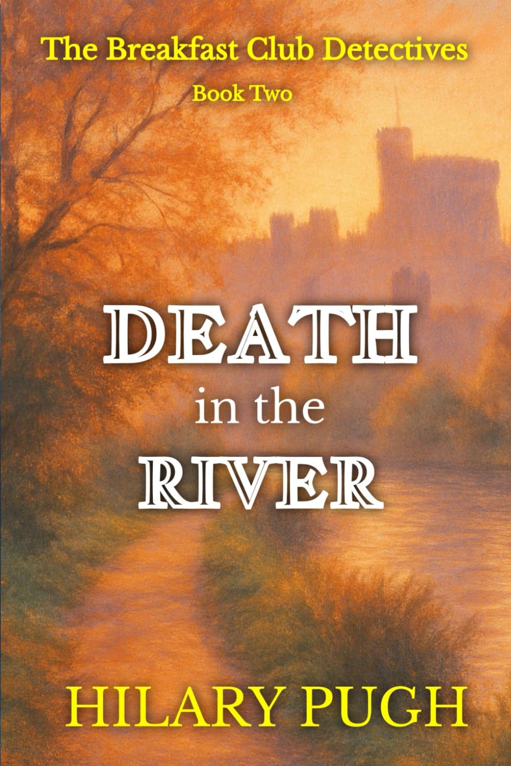 Death in the River: A twisty amateur sleuth murder mystery (The Breakfast Club Detectives, Band 2) Detective & CSI