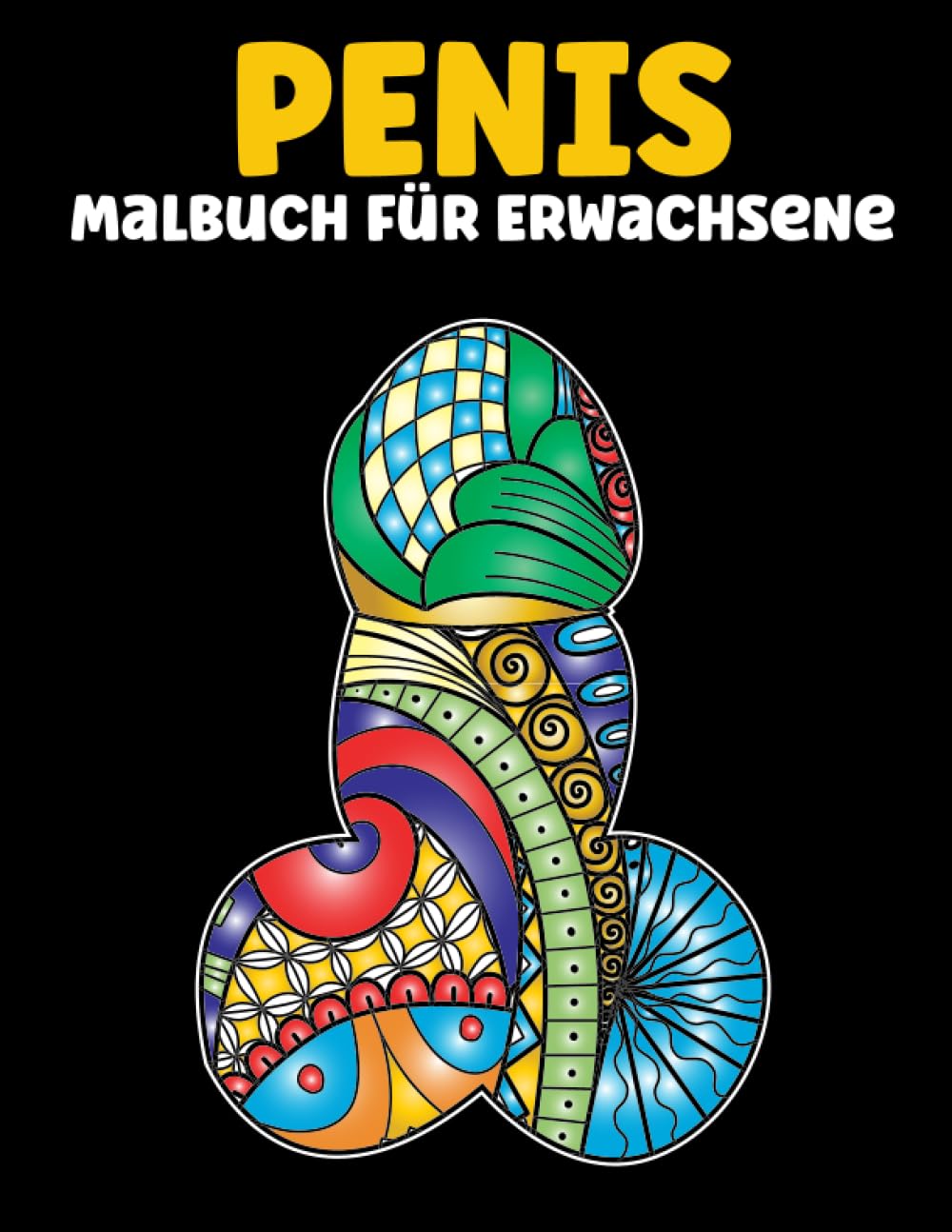 Penis Malbuch für Erwachsene: Penis Mandalas für Erwachsene. Lustige Anti Stress Geschenke. Lustige Bücher zum verschenken & lachen. Photography