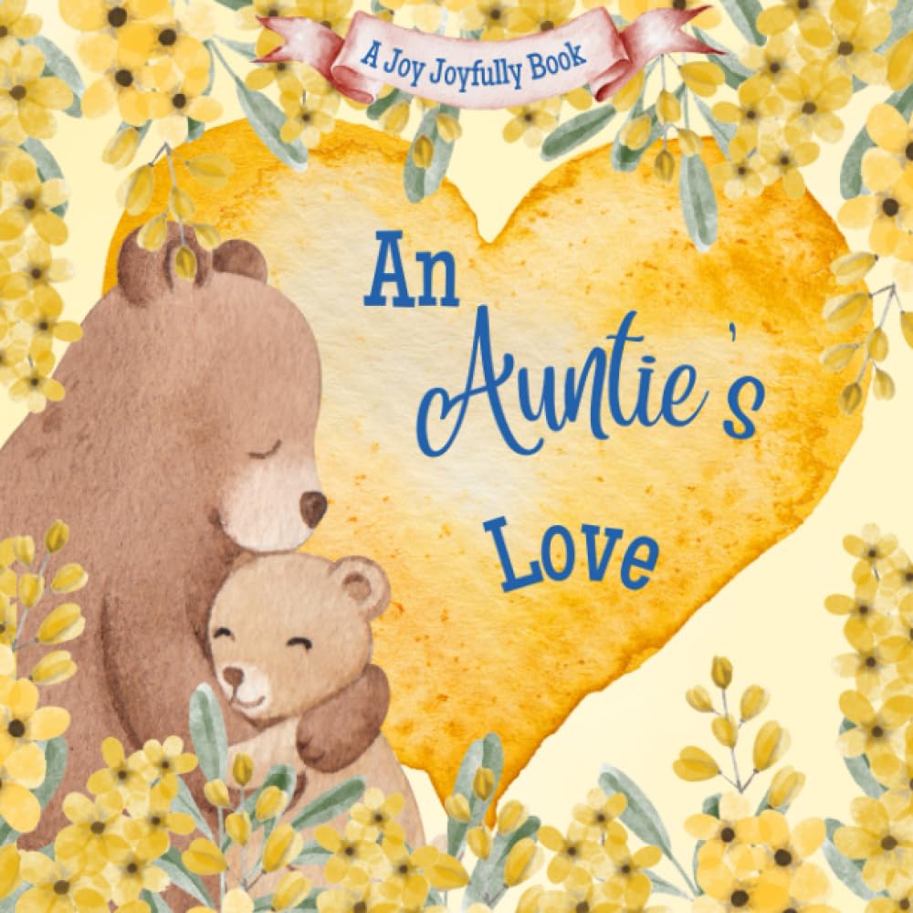 An Auntie's Love: A Rhyming Picture Book for Children and Aunties book