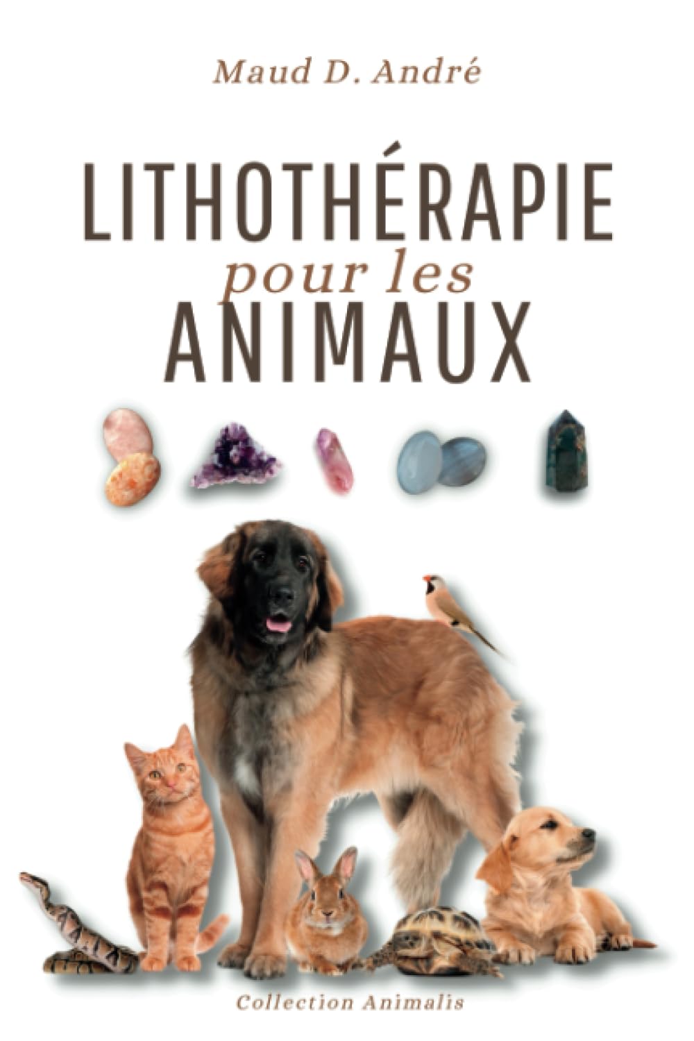 Lithothérapie pour les animaux (Collection Animalis) Health, Nutrition & Fitness