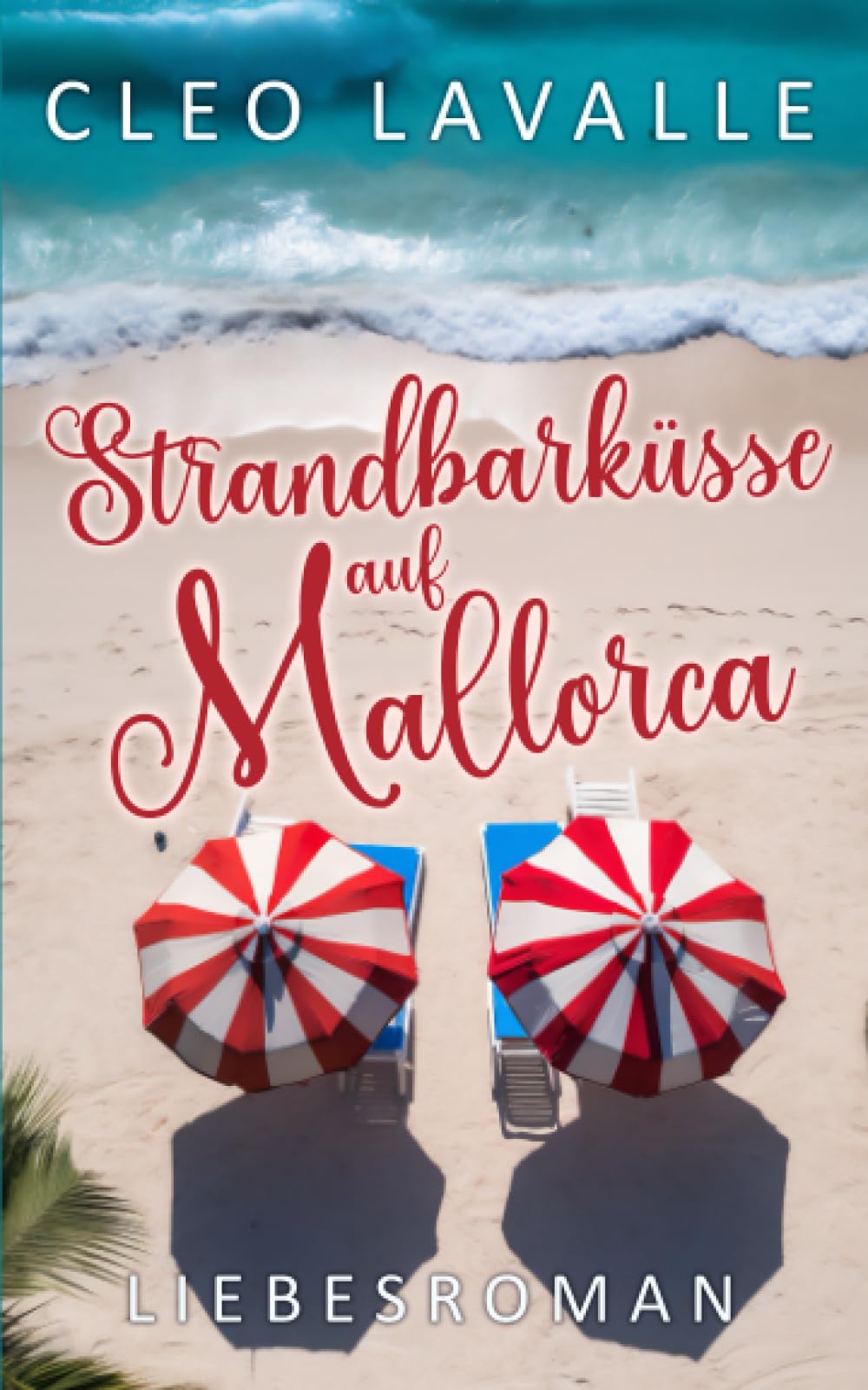 Strandbarküsse auf Mallorca (Spritzig-romantische Liebesromane von der Insel, Band 7) New Adult