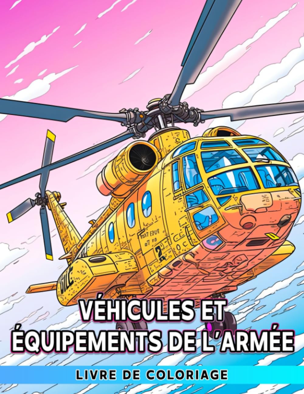 Livre de coloriage Véhicules et équipements de l'armée: Une aventure éducative passionnante pour les enfants pour apprendre sur les véhicules et l'équipement de l'armée book