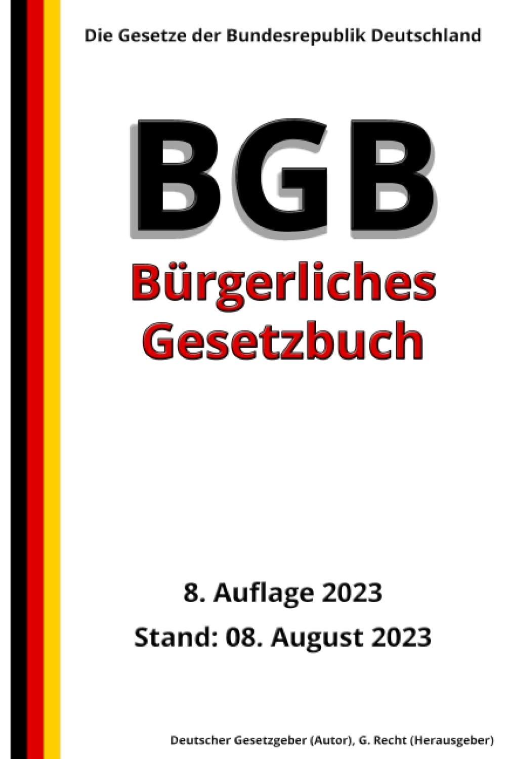 Das BGB - Bürgerliches Gesetzbuch, 8. Auflage 2023: Die Gesetze der Bundesrepublik Deutschland Law