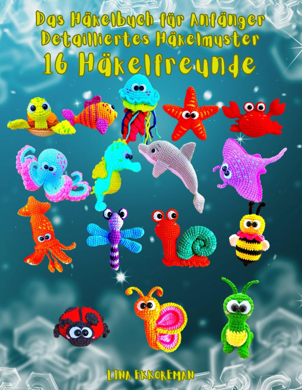 Das Häkelbuch für Anfänger Detailliertes Häkelmuster 16 Häkelfreunde: Schwierigkeitsgrad für Anfänger (Häkelmuster Gehäkeltes, Band 28) Hobbies & Crafts