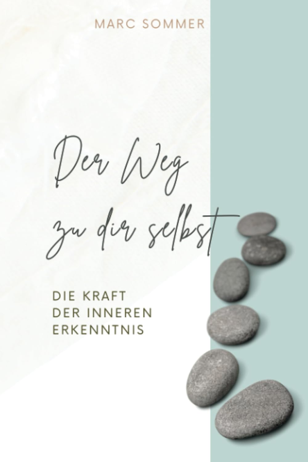 Der Weg zu dir selbst: Die Kraft der inneren Erkenntnis Psychology