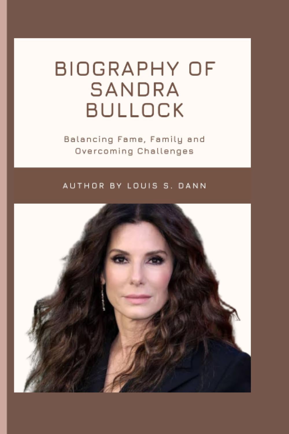 Biography of Sandra Bullock: Balancing Fame, Family, and Overcoming Challenges Art & Literature
