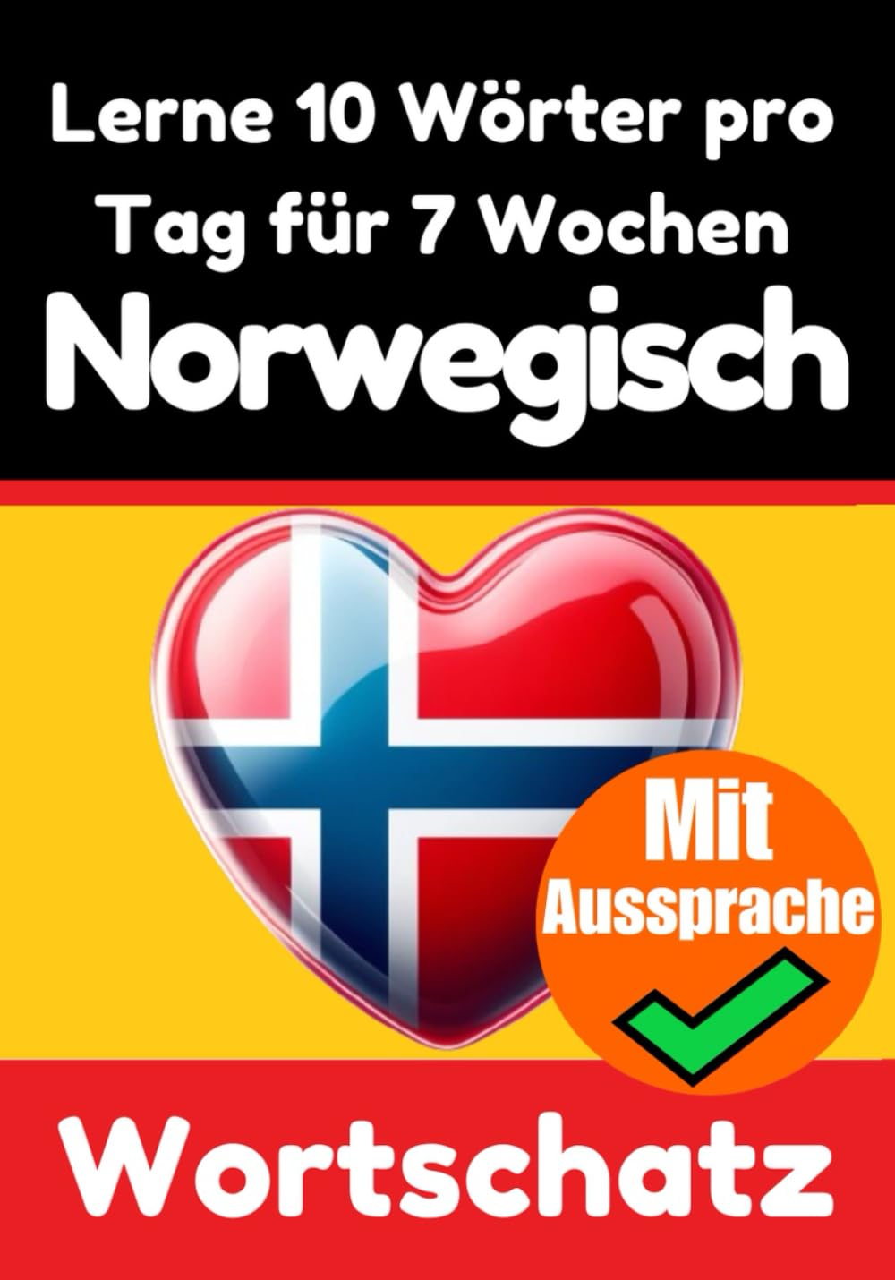 Norwegisch-Vokabeltrainer: Lernen Sie 7 Wochen lang täglich 10 Norwegische Wörter | Die Tägliche Norwegische Herausforderung: Ein umfassender ... Sprache (Bücher zum Norwegischlernen, Band 2) Foreign Languages ​​& Dictionaries