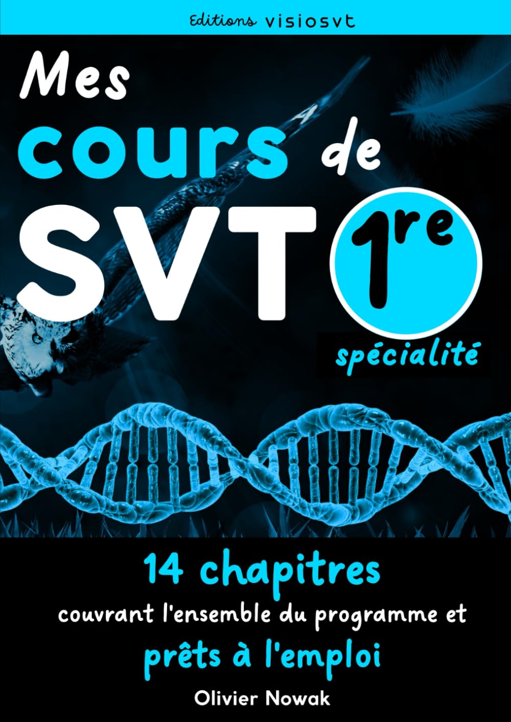 Mes cours de SVT 1re enseignement de spécialité: 14 chapitres complets et illustrés pour élèves ou professeurs book