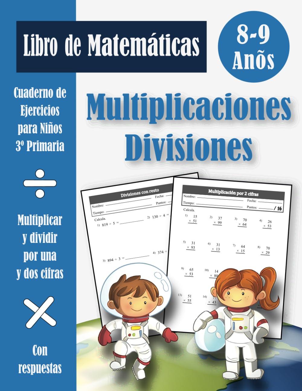 Multiplicaciones y Divisiones 3 Primaria para Niños: Cuaderno de ejercicios de matemáticas para tercero primaria (con respuestas) | Multiplicar y dividir por números de una y dos cifras - 8-9 años Mathematics