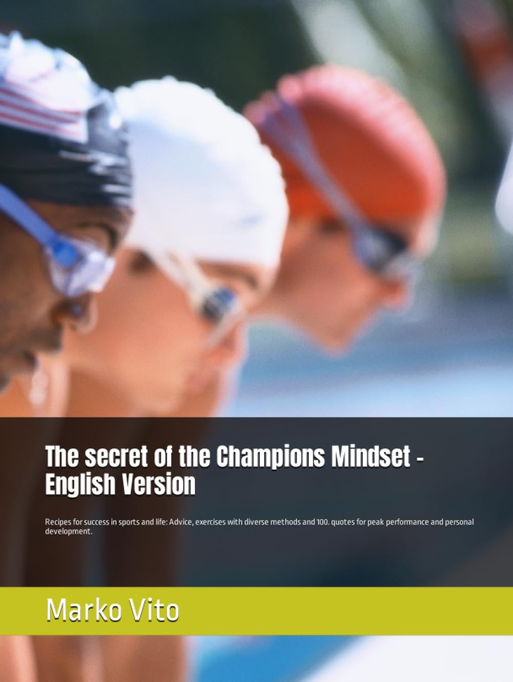 The secret of the Champions Mindset - English Version: Recipes for success in sports and life: Advice, exercises with diverse methods and 100. quotes for peak performance and personal development. Health, Nutrition & Fitness