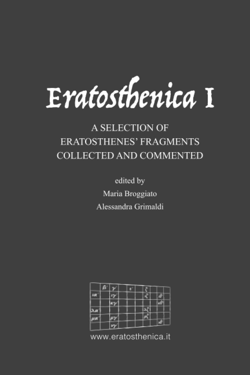 Eratosthenica I: A selection of Eratosthenes’ fragments collected and commented Classics
