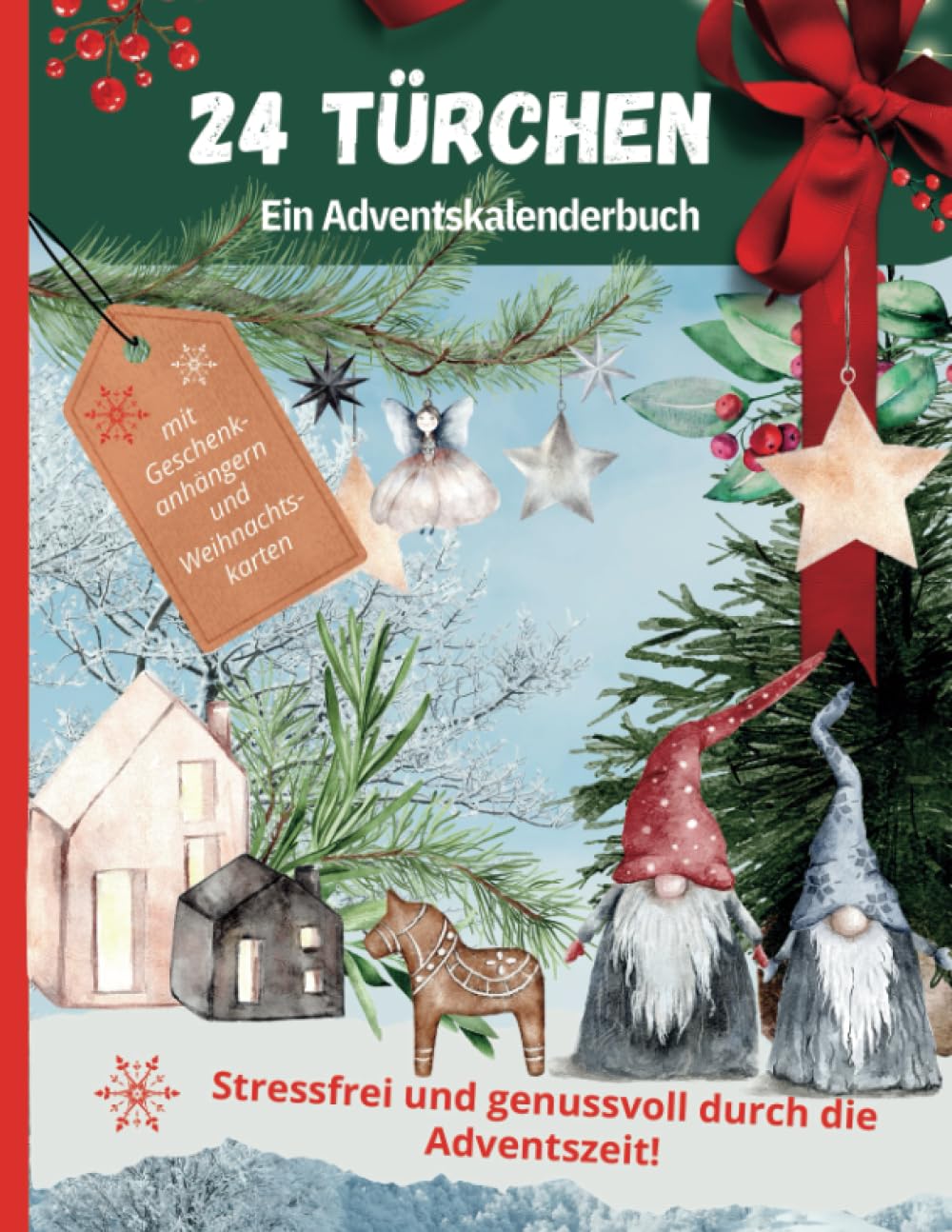 24 Türchen - ein Adventskalender Buch: 24 Tage voll Weihnachtsgenuss, Rätseln, Spaß, Rezepte, Weihnachtslieder, Bastelanleitungen, Geschenkanhänger und Weihnachtskarten Lifestyle