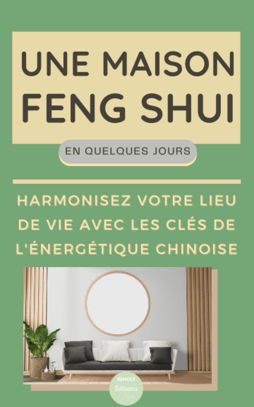 Une maison Feng Shui en quelques jours : Harmonisez votre lieu de vie avec les clés de l'énergétique chinoise Health, Nutrition & Fitness
