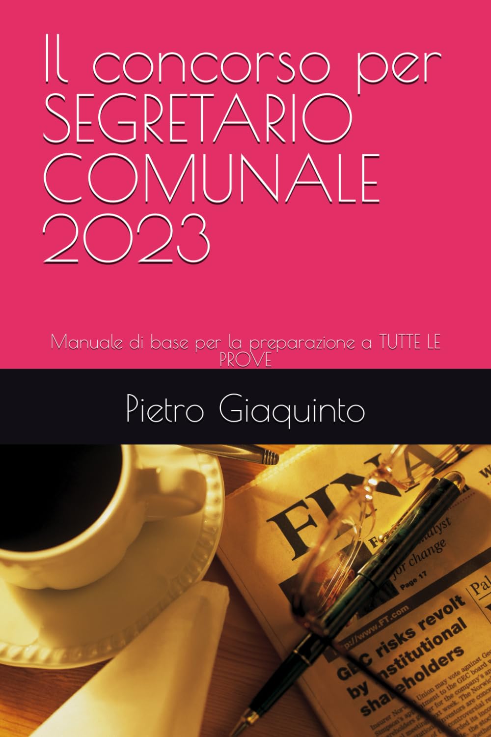 Il concorso per SEGRETARIO COMUNALE 2023: Manuale di base per la preparazione a TUTTE LE PROVE book