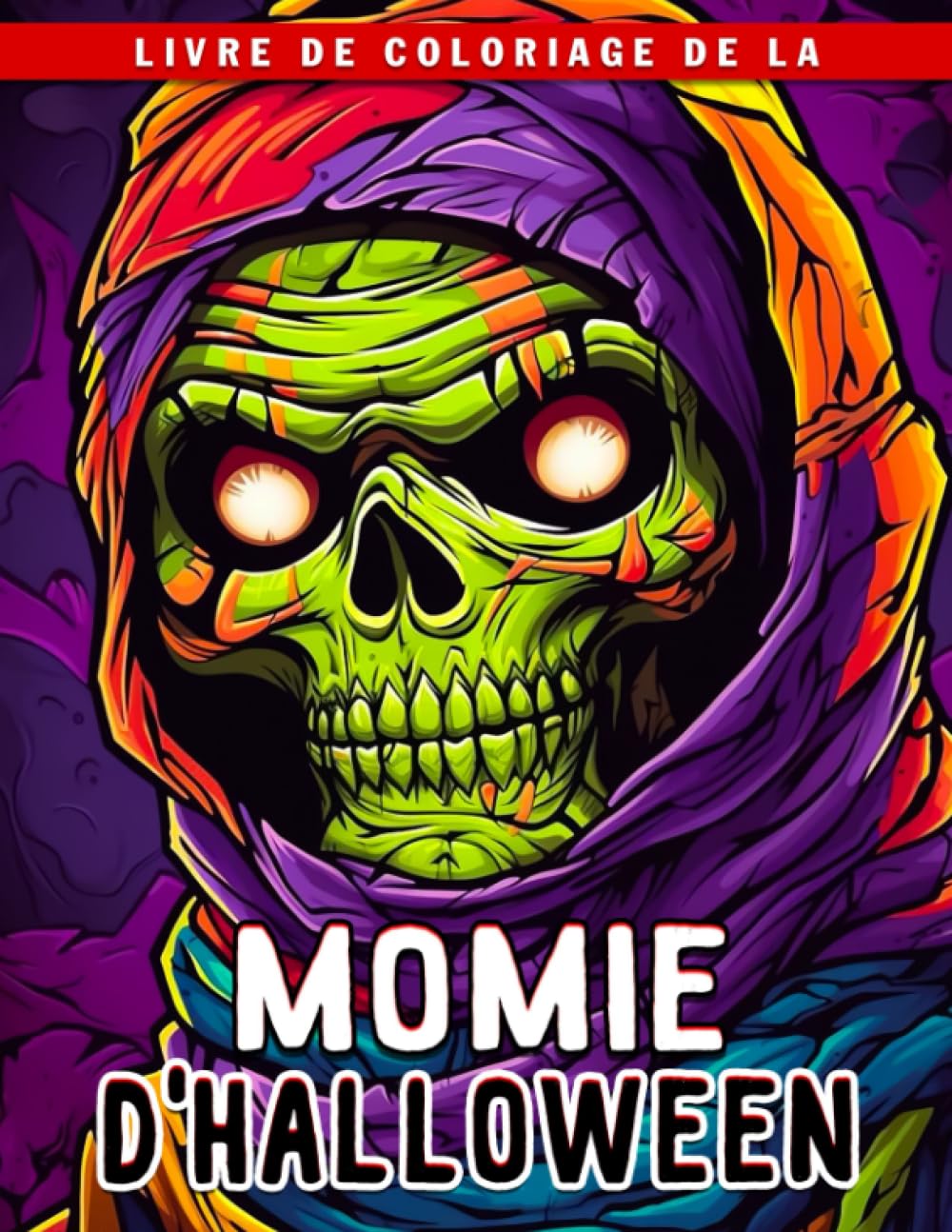 Livre de coloriage de la momie d'Halloween: Pages de coloriage de personnages de la mythologie book