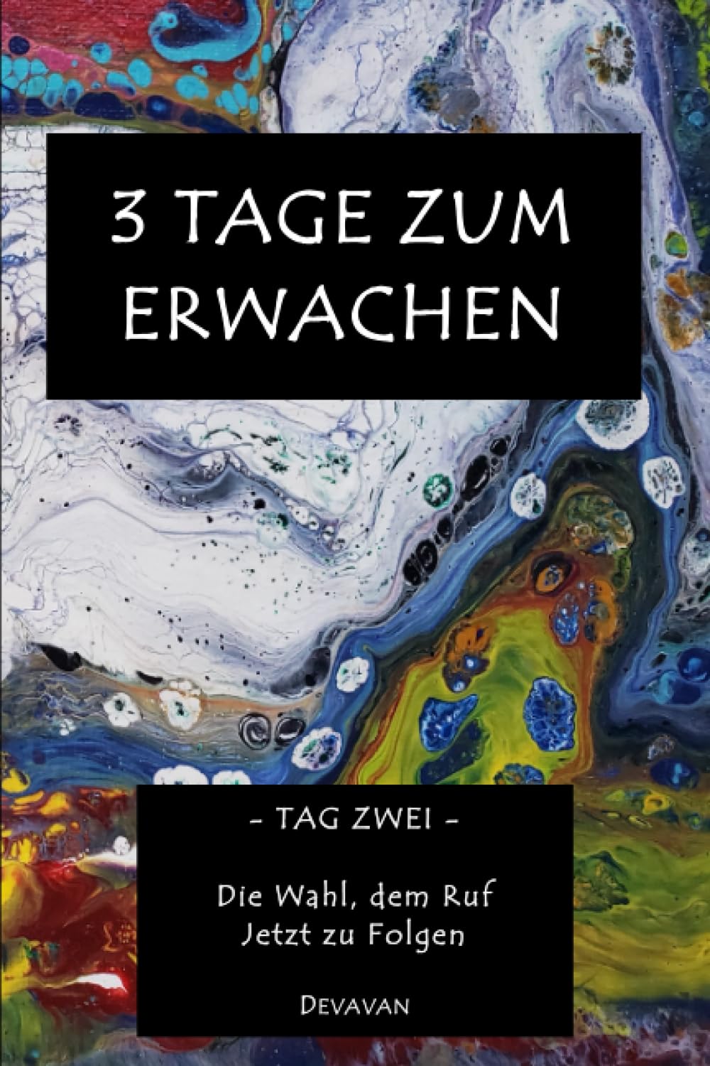 3 Tage Zum Erwachen: Tag Zwei – Die Wahl, dem Ruf Jetzt zu Folgen Religion & Esotericism