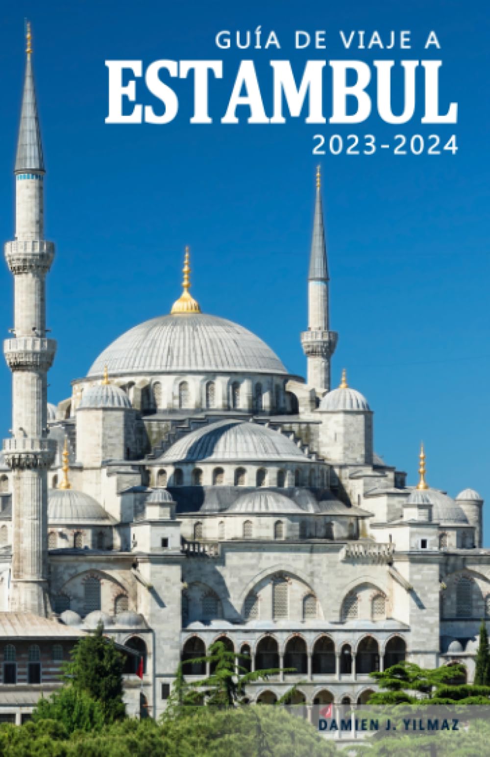 Guía de Viaje a Estambul 2023-2024 - Descubre la Historia, su Cultura y los Tesoros Ocultos de la Ciudad.: Una Guía Esencial para Vivir la Ciudad como ... Estambulí . Guía de Viaje Estambul 2023-2024 Travel Books