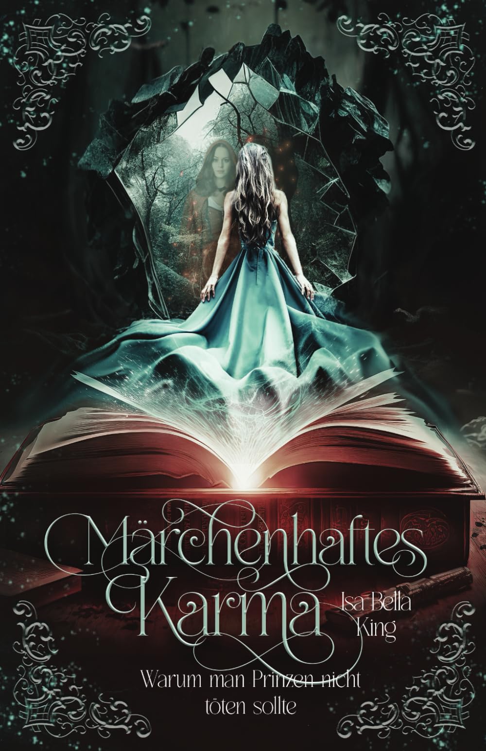 Märchenhaftes Karma: Warum man Prinzen nicht töten sollte: Ein Young-Adult-Fantasyroman für innere Stärke und Selbstvertrauen Fantasy & Sci-Fi
