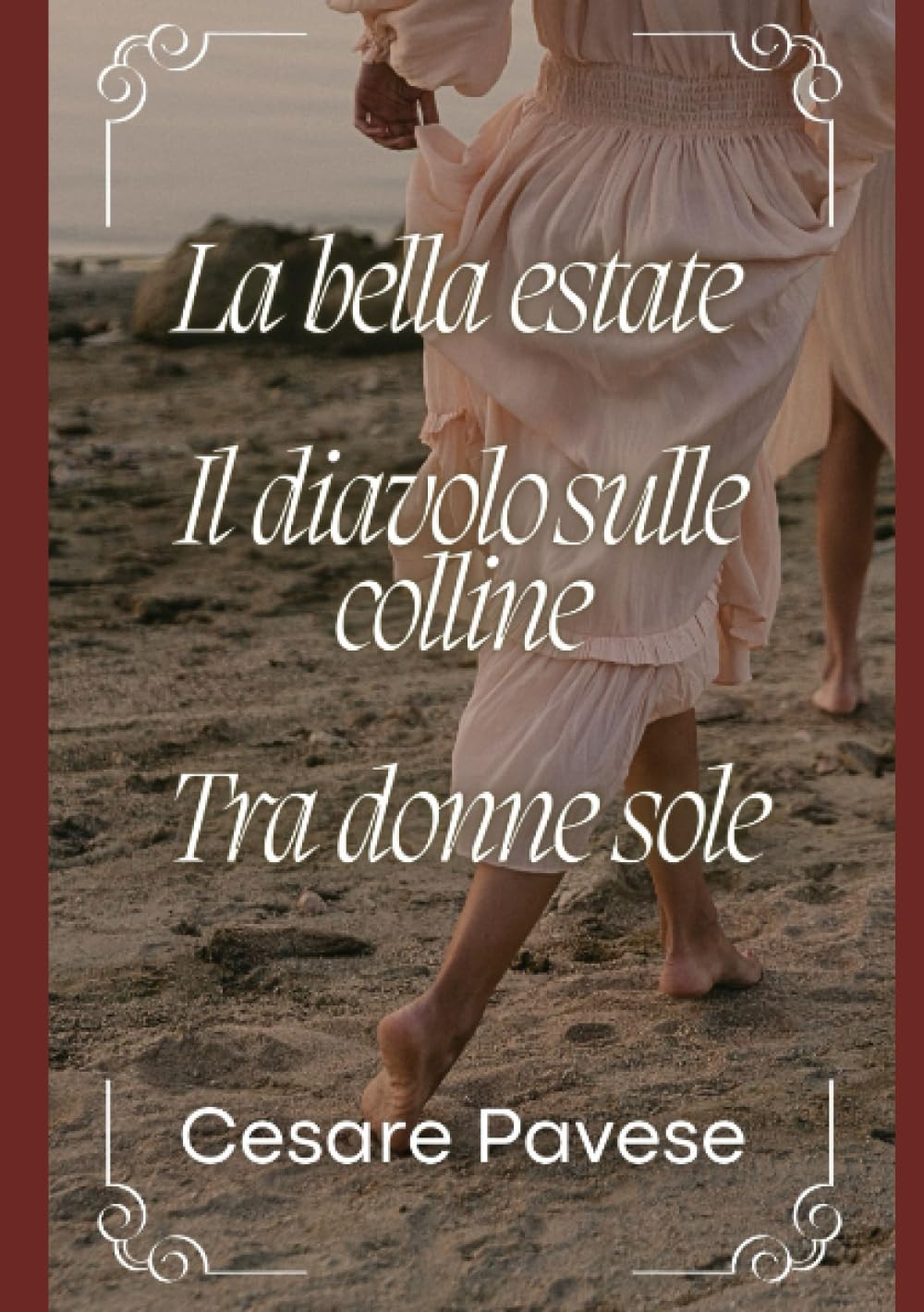 La bella estate, Il diavolo sulle colline, Tra donne sole: La trilogia. I tre romanzi più riassunti book