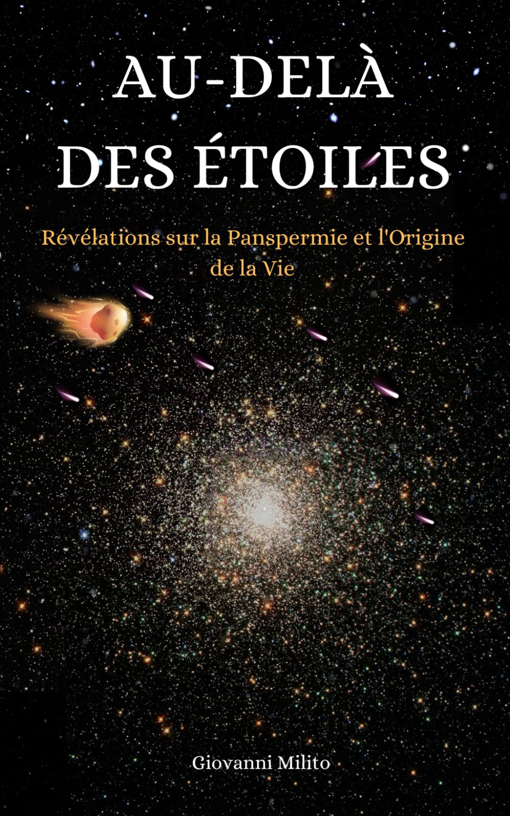 Au-Delà des Étoiles: "Révélations sur la Panspermie et l'Origine de la Vie" book
