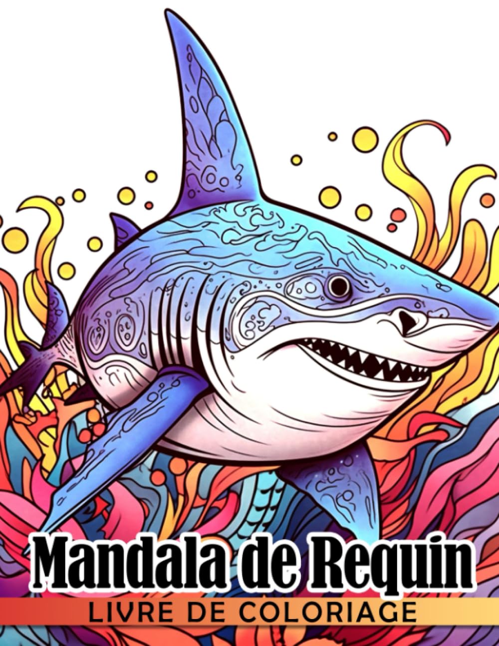 Livre de coloriage Mandala de requin: Fabuleuses pages de coloriage présentant de magnif book