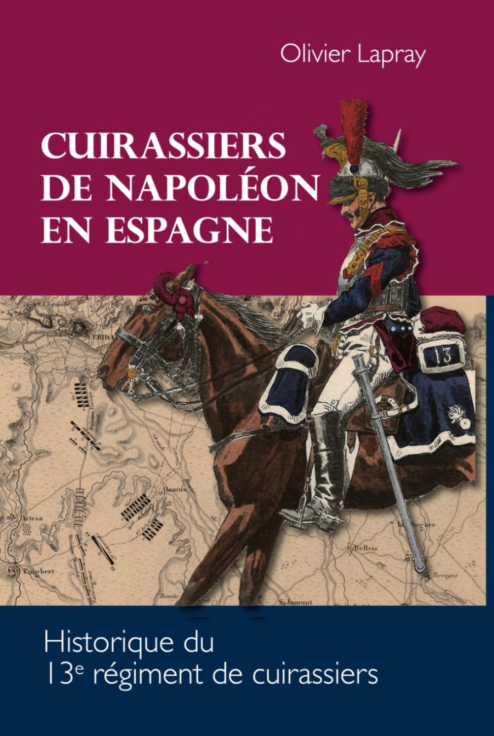 Cuirassiers de Napoléon en Espagne: Historique du 13e régiment de cuirassiers book