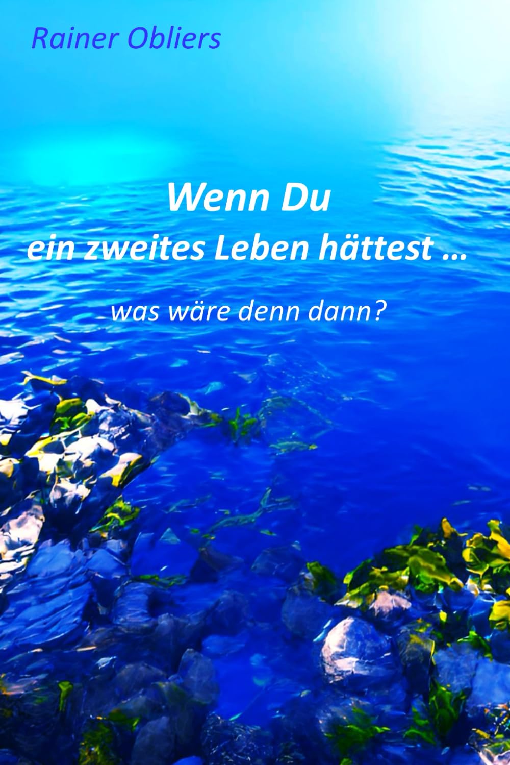Wenn Du ein zweites Leben hättest ...: was wäre denn dann? Psychology