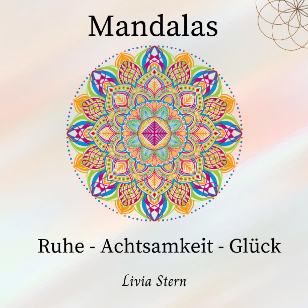Mandalas: Ruhe - Achtsamkeit - Glück (Mandala Malbücher von Livia Stern) Hobbies & Crafts