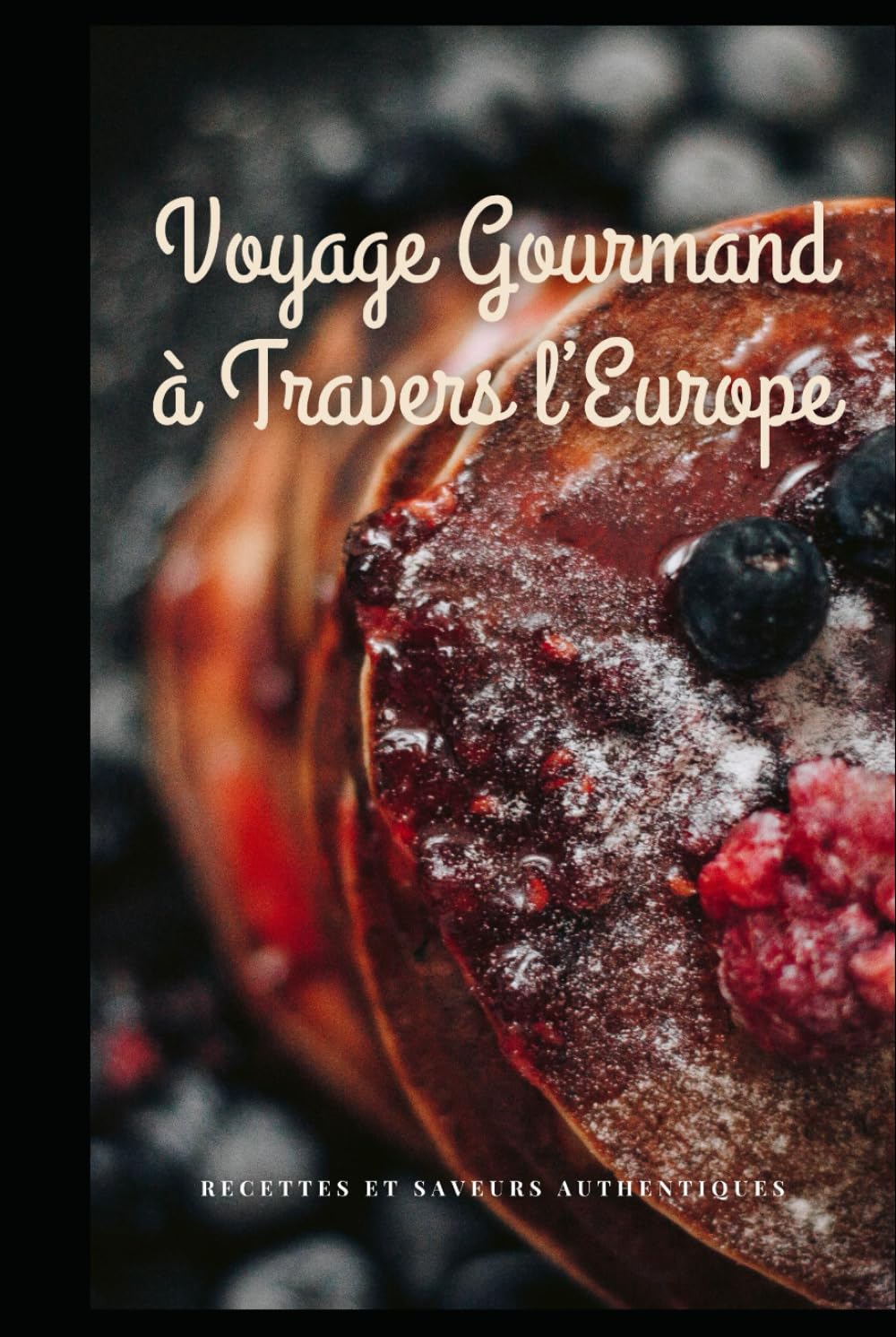 Voyage Gourmand à Travers l’Europe: Recettes et Saveurs Authentiques Cooking & Enjoying