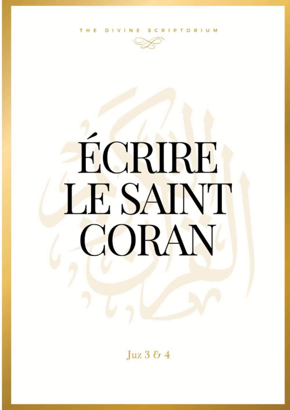 Ecrire le Saint Coran: Coran à tracer Juz 3 et 4: Coran à tracer Juz 3 - 4 Religion & Esotericism