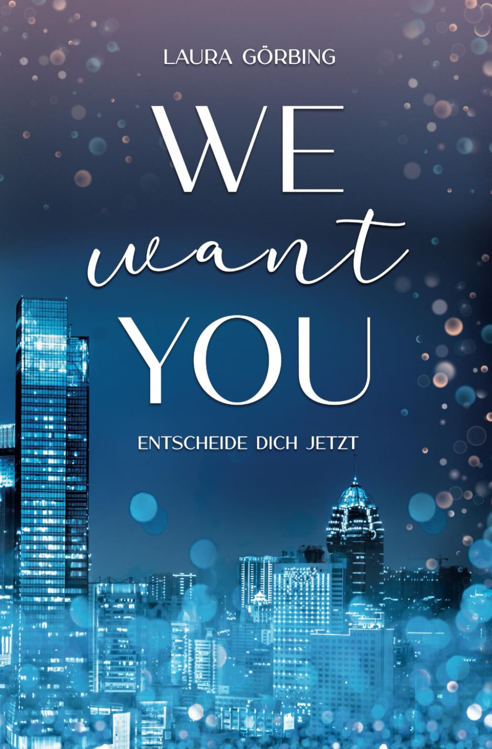 WE WANT YOU: Entscheide dich jetzt New Adult