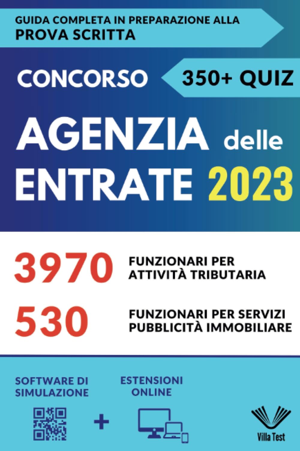 Concorso Agenzia delle Entrate 2023: Passa l'Esame senza Perdere Tempo! Guida Pratica con più di 350+ Quiz e Domande per la Prova Scritta - Conforme al bando cod. TRIB Law