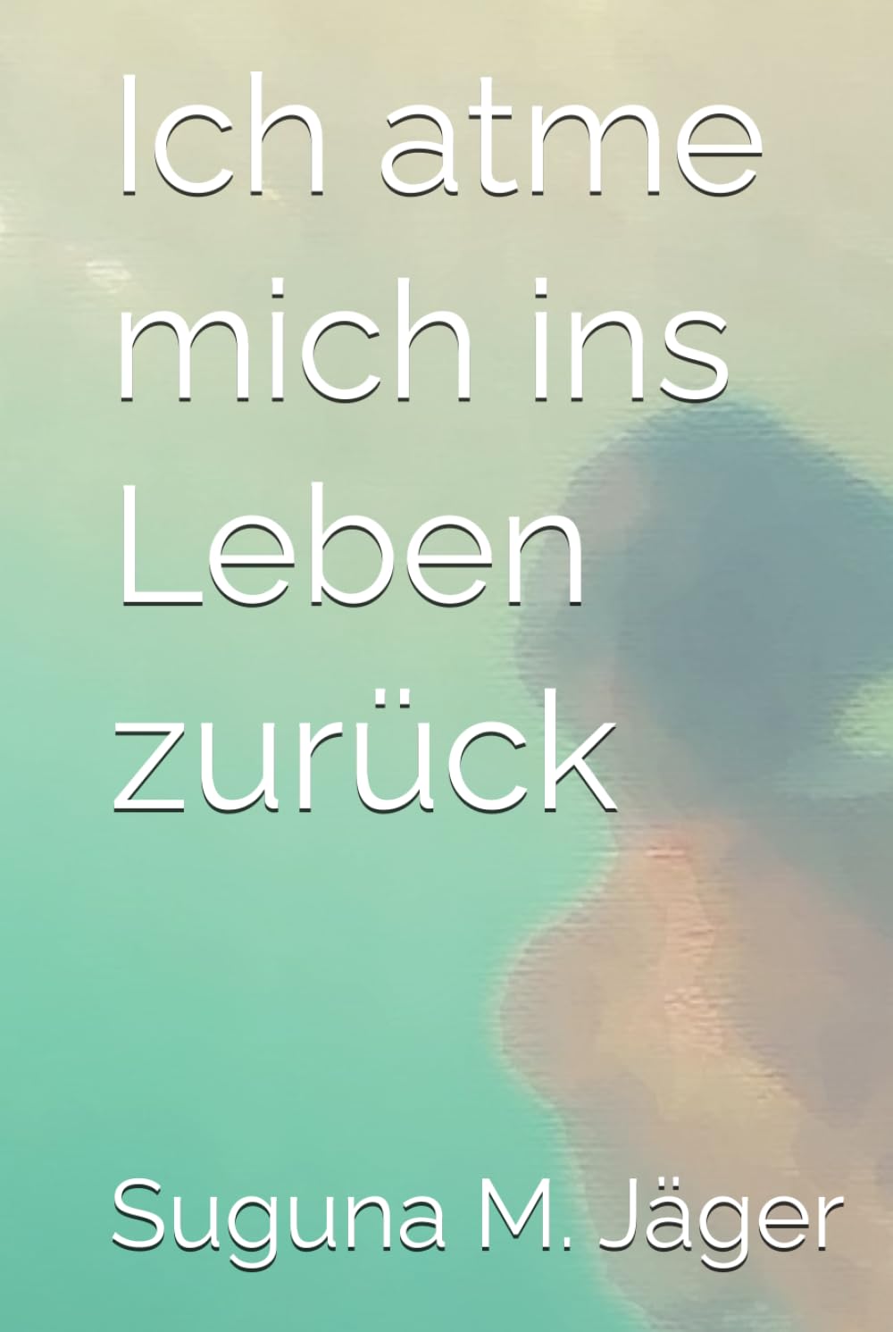Ich atme mich ins Leben zurück Art & Literature
